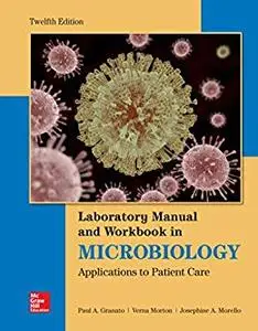 Lab Manual and Workbook in Microbiology: Applications to Patient Care, 12th Edition