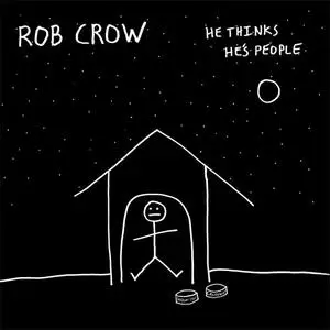 Rob Crow - He Thinks He's People (2011) {Temporary Residence Ltd.}