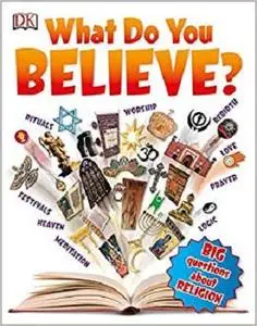 What Do You Believe Big Questions About Religion