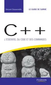 Vincent Gouvernelle, "C++ : L'essentiel du code et des commandes"