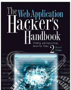 The Web Application Hacker’s Handbook: Finding and Exploiting Security Flaws (2nd Edition)