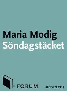 «Söndagstäcket : En roman om underkastelse och frigörelse» by Maria Modig