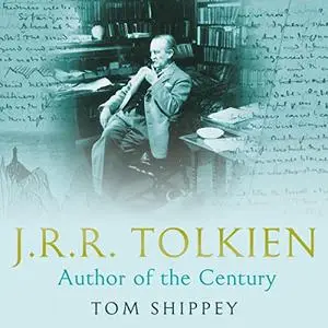 J. R. R. Tolkien: Author of the Century [Audiobook] (Repost)