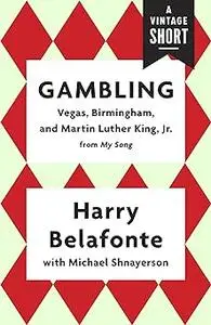 Gambling: Vegas, Birmingham, and Martin Luther King, Jr. (A Vintage Short)