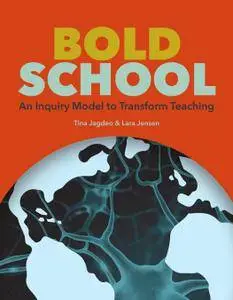 Bold School: An Inquiry Model to Transform Teaching