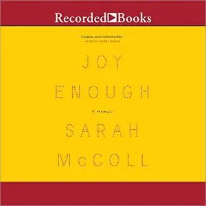 Joy Enough: A Memoir [Audiobook]