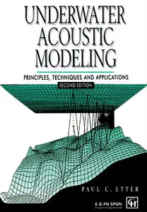 "Underwater Acoustic Modeling: Principles, Techniques and Applications", 2nd Edition by Paul C.Etter