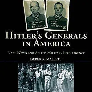 Hitler's Generals in America: Nazi POWs and Allied Military Intelligence [Audiobook]