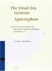 The Dead Sea Genesis Apocryphon: A New Text and Translation with Introduction and Special Treatment of Columns 13-17