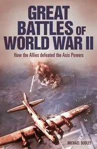 «Great Battles of World War II» by Nigel Cawthorne