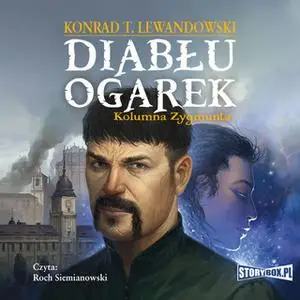 «Diabłu ogarek. Kolumna Zygmunta.» by Konrad T. Lewandowski