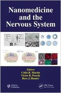 Colin R. Martin, Victor R. Preedy and Ross J. Hunter - Nanomedicine and the Nervous System [Repost]