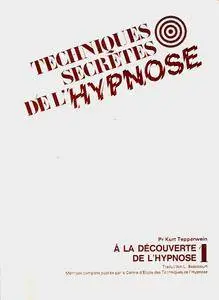 Kurt Tepperwein, "Techniques secrètes de l'hypnose", Vol, 1 à 4 (repost)