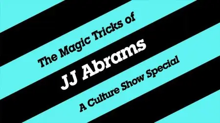 BBC The Culture Show - The Magic Tricks of JJ Abrams (2013)