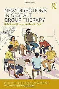 New Directions in Gestalt Group Therapy: Relational Ground, Authentic Self