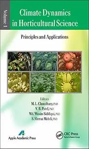 Climate Dynamics in Horticultural Science, Volume One: The Principles and Applications