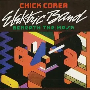 Chick Corea Elektric Band - Beneath The Mask (1991)