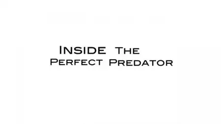 BBC - Inside the Perfect Predator (2010)
