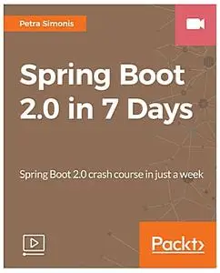 Spring Boot 2.0 in 7 Days [Video]