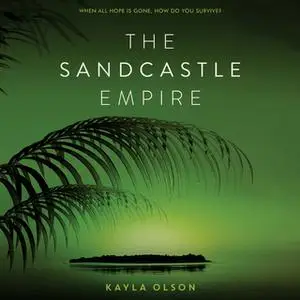 «The Sandcastle Empire» by Kayla Olson