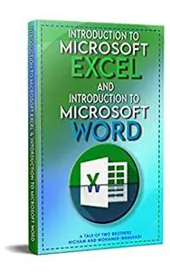 Introduction to Microsoft Excel & Introduction to Microsoft Word