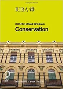 Conservation: RIBA Plan of Work 2013 Guide