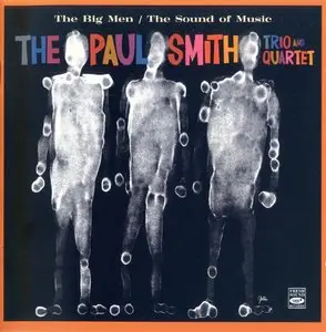 The Paul Smith Trio & Quartet - The Big Men + The Sound Of Music (1959-60) {2014 Fresh Sound Records 24-bit Remaster}