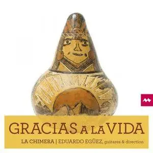 La Chimera & Eduardo Egüez - Gracias a la vida (2018)