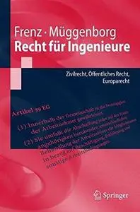 Recht für Ingenieure: Zivilrecht, Öffentliches Recht, Europarecht