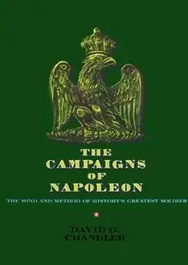 «The Campaigns of Napoleon» by David G. Chandler
