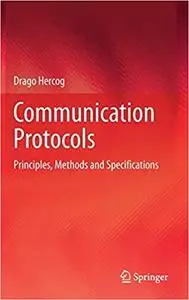 Communication Protocols: Principles, Methods and Specifications