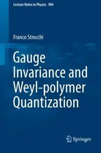 Gauge Invariance and Weyl-polymer Quantization