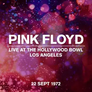 Pink Floyd - Live at the Hollywood Bowl, Los Angeles, 22 Sept 1972 (1972/2022) [Official Digital Download]