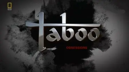 National Geographic - Taboo: Obsessions (2012)