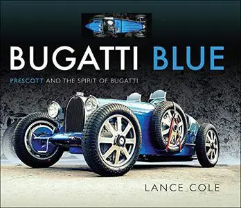 Bugatti Blue: Prescott and the Spirit of Bugatti