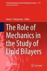 The Role of Mechanics in the Study of Lipid Bilayers (Repost)