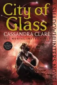 «City of Glass» by Cassandra Clare