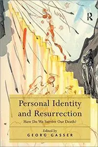 Personal Identity and Resurrection: How Do We Survive Our Death?