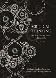 Critical Thinking: An Introduction to the Basic Skills, 7th Edition