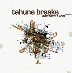Tahuna Breaks - Black, Brown & White (2009)