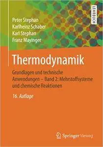 Thermodynamik: Grundlagen und technische Anwendungen - Band 2: Mehrstoffsysteme und chemische Reaktionen, Auflage: 16