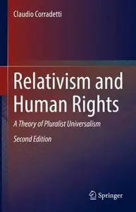 Relativism and Human Rights: A Theory of Pluralist Universalism, Second Edition
