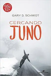 Gary D. Schmidt - Cercando Juno