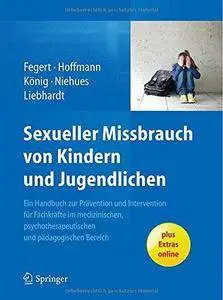 Sexueller Missbrauch von Kindern und Jugendlichen: Ein Handbuch zur Prävention und Intervention für Fachkräfte im medizinischen