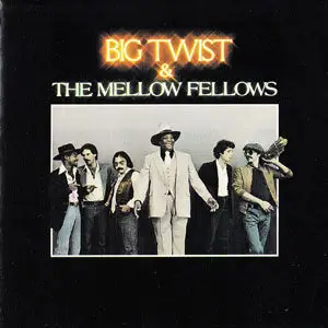 Big Twist & The Mellow Fellows - Big Twist & The Mellow Fellows (1980)