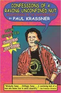 Confessions of a Raving, Unconfined Nut