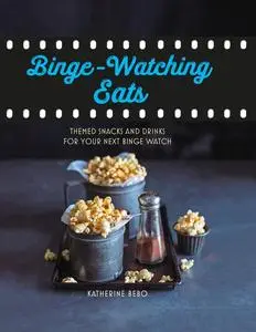 «Binge-watching eats» by Katherine Bebo