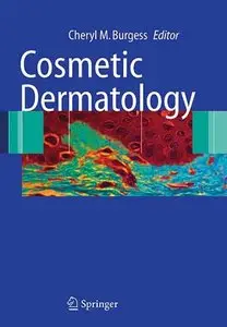 Cosmetic Dermatology by Cheryl M. Burgess [Repost]