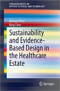 Sustainability and Evidence-Based Design in the Healthcare Estate (Repost)