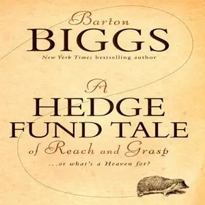 A Hedge Fund Tale of Reach and Grasp: Or What's a Heaven For (Audiobook)